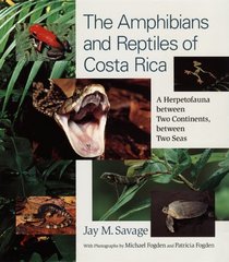 The Amphibians and Reptiles of Costa Rica : A Herpetofauna between Two Continents, between Two Seas