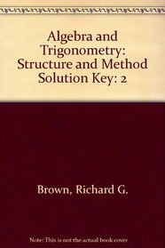 Algebra and Trigonometry: Structure and Method Solution Key