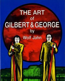 The Art of Gilbert and George or an Aesthetic of Existence