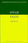 Ovid: Fasti Book IV (Cambridge Greek and Latin Classics)