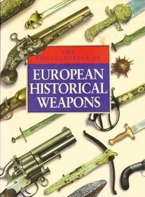 Encyclopedia of European Historical Weapons