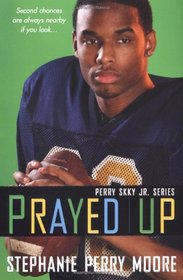 Prayed Up: Perry Skky Jr. Series #4 (Perry Skky Jr.)