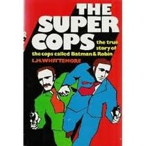 The super cops;: The true story of the cops called Batman and Robin