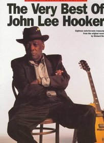 The Very Best of John Lee Hooker: Eighteen Note-For-Note Transcriptions from the Original Recording