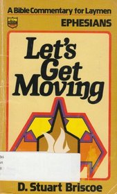 Let's Get Moving: A Bible Commentary for Laymen