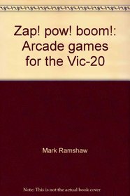 Zap! pow! boom!: Arcade games for the Vic-20