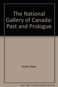 The National Gallery of Canada: Past and Prologue