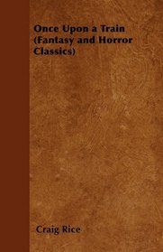 Once Upon a Train (Fantasy and Horror Classics)