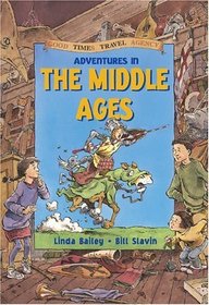 Adventures in the Middle Ages (The Good Times Travel Agency)