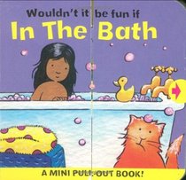 In the Bath (Wouldnt It Be Fun)
