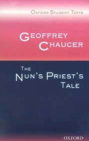 Geoffrey Chaucer: The Nun's Priest's Tale (Oxford Student Texts)
