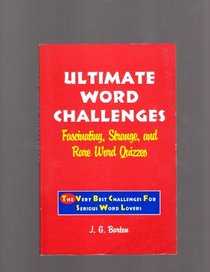 Ultimate Word Challenges: 77 Of the Very Best Challenges for Real Word Lovers!