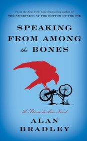 Speaking From Among the Bones (Flavia De Luce, Bk 5) (Large Print)
