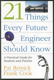 21 Things Every Future Engineer Should Know: A Practical Guide for Students and Parents