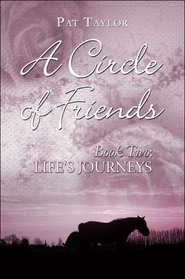 A Circle of Friends: Book Two: Life's Journeys