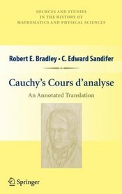 Cauchys Cours danalyse: An Annotated Translation (Sources and Studies in the History of Mathematics and Physical Sciences)