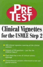 Pretest: Clinical Vignettes for the USMLE Step 2: Pretest Self-Assessment and Review