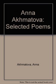 Anna Akhmatova Selected Poems (Penguin International Poets S.)