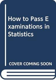 Statistics - How to pass examinations in statistics