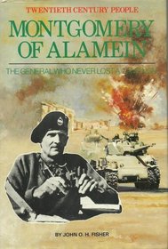 Montgomery of Alamein: The General Who Never Lost a Campaign (Twentieth century people)