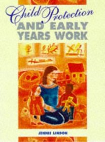 Child Protection and Early Years Work (Child Care Topic Books)