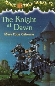 The Knight at Dawn (Magic Tree House, Bk 2)