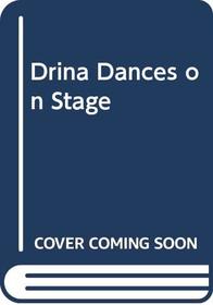 Drina Dances on Stage (Drina, No 4)