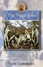 The Tragic Idea (Classical Inter/Faces) (Classical Inter/Faces)