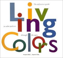 Living Colors: The Definitive Guide to Color Palettes Through the Ages