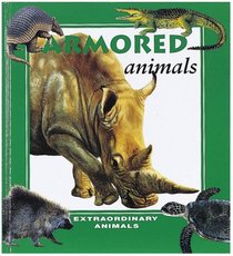 Armored Animals (Extraordinary Animals)