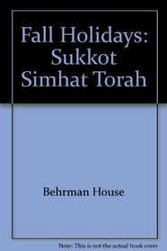 Let's Celebrate the Fall Holidays: Sukkot, Simhat Torah