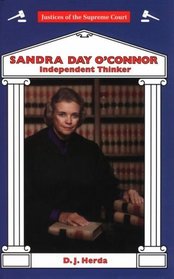 Sandra Day O'Connor: Independent Thinker (Justices of the Supreme Court)