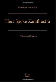 Thus Spoke Zarathustra: All Parts; Premium Edition