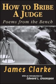 How to Bribe a Judge: Poems From the Bench
