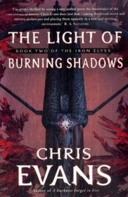 The Light of Burning Shadows (Iron Elves, Bk 2)