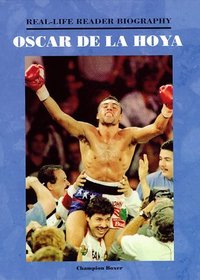 Oscar De LA Hoya: A Real-Life Reader Biography (Real-Life Reader Biography)