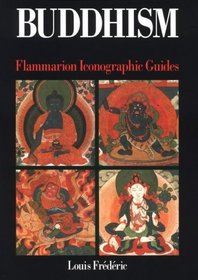 Buddhism : Flammarion Iconographic Guides (Flammarion Iconographic Guides)