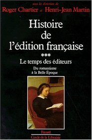 Histoire de l'dition franaise, tome 3 : Le Temps des diteurs