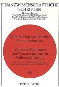 Zwischen Reformen und Verantwortung fur Vollbeschaftigung: Die Finanz- und Haushaltspolitik der sozial-liberalen Koalition von 1969 bis 1982 (Finanzwissenschaftliche Schriften) (German Edition)