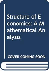 Structure of Economics: A Mathematical Analysis