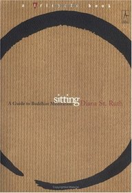 Sitting: A Guide to Buddhist Meditation