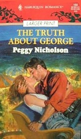 The Truth about George (Harlequin Romance, No 3322) (Larger Print)