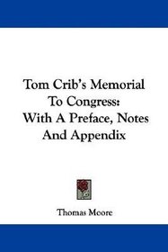 Tom Crib's Memorial To Congress: With A Preface, Notes And Appendix