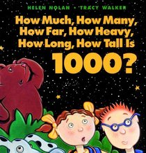 How Much, How Many, How Far, How Heavy, How Long, How Tall Is 1000? (Turtleback School & Library Binding Edition)