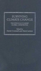 Surviving Climate Change: The Struggle to Avert Global Catastrophe