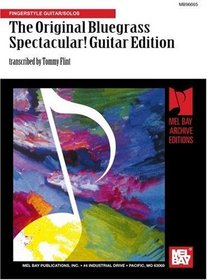 The Original Bluegrass Spectacular! Guitar Edition: Fingerstyle Guitar/Solos