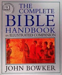 Complete Bible Handbook: An Illustrated Companion