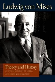 THEORY AND HISTORY (Lib Works Ludwig Von Mises CL)