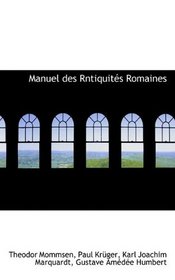 Manuel des Rntiquits Romaines