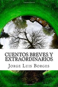 Cuentos Breves y Extraordinarios (Spanish Edition)